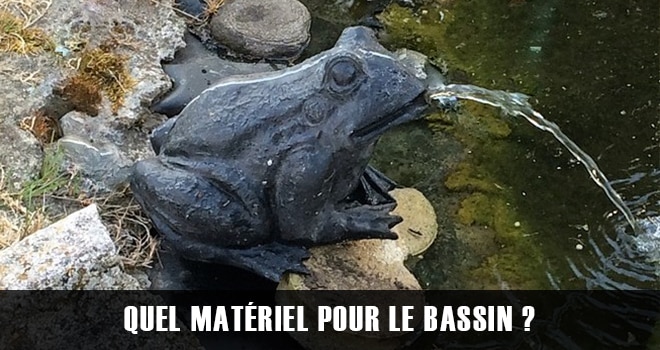 Quel matériel pour le bassin ?