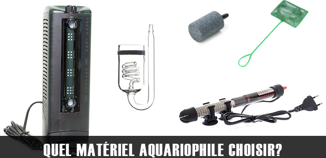 Quel matériel aquariophile choisir?